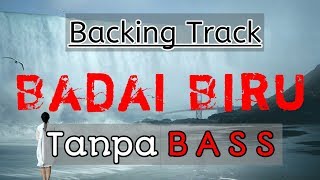 Download lagu BADAI BIRU  tanpa BASS mp3