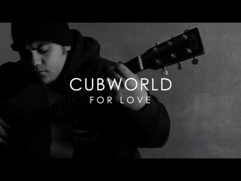 Cubworld - For Love