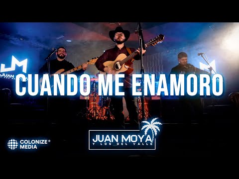Juan Moya Y Los Del Valle - Cuando Me Enamoro (En Vivo)