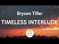 Bryson Tiller Timeless Interlude Lyrics Anniversary Album