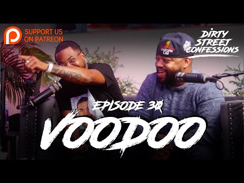, title : 'EP30: VOODOO - SEX WITH COWORKERS, FOOT JOBS, CUTTING OFF HOES & MORE | DIRTY STREET CONFESSIONS'