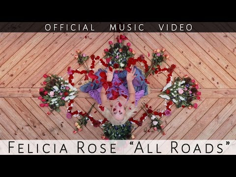 FELICIA ROSE - All Roads (Official Music Video)