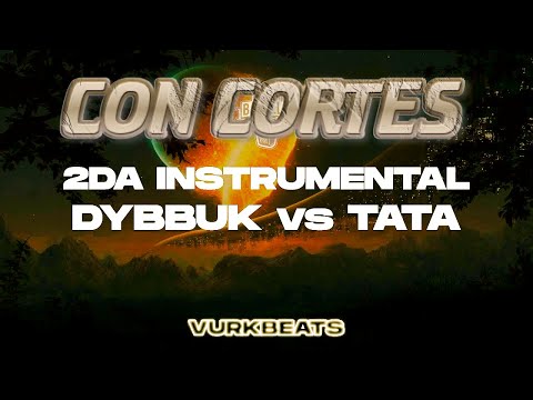 DYBBUK VS TATA 2DA INSTRUMENTAL CON CORTES (RED BULL ARG 2021) VURKBEATS REMAKE
