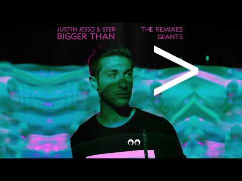 Justin Jesso x Seeb - Bigger Than | Giiants Remix (Official Audio)