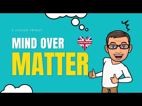 The Meaning of Mind Over Matter | Learn Improve English Vocab | English Teacher Ajarn Ken