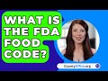 What Is The FDA Food Code? - CountyOffice.org