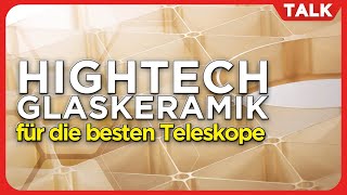 Der Stoff für das Extremely Large Telescope | Raumfahrt-Insights von SCHOTT aus Mainz