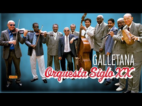 🎶 ORQUESTA SIGLO XX - "Galletana"