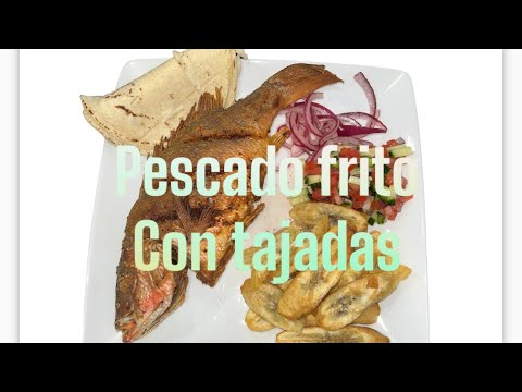 Pescado frito con tajadas (receta hondureña)