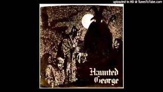 Haunted George - What Kinda Tracks Are Those ?