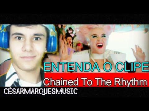 ENTENDA O CLIPE: Chained To The Rhythm - Katy Perry ft. Skip Marley | César Marques - Musics