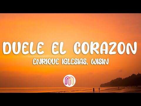 Enrique Iglesias - DUELE EL CORAZON (Letra/Lyrics) ft. Wisin