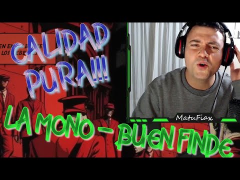 REACCIÓN A LA MONO - BUEN FINDE