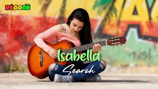 Download lagu 🎵 Isabella - Search (Cover Reggae Version) mp3
