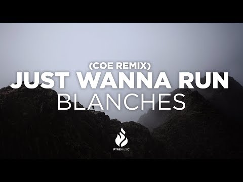 Just Wanna Run (COE Remix) - Blanches