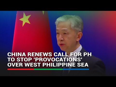 China renews call for Philippines to stop 'provocations' over West PH Sea ABS-CBN News