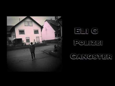 Eli G - Polizei Gangster (Audio)