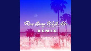 Run Away With Me (Remix)