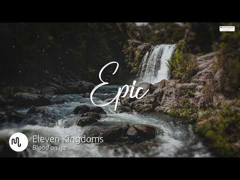 Best Cinematic Epic Music for Video [ Eleven Kingdoms - Blood on Ice ]