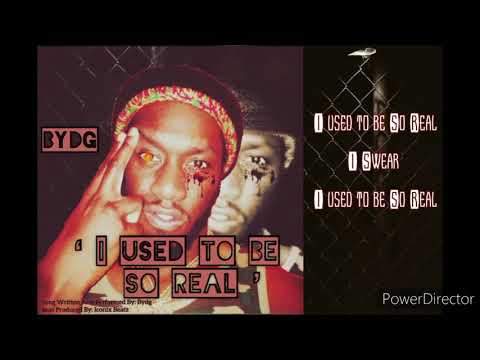 Bydg - I Used To Be So Real (Lyric Video)