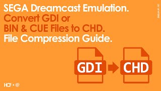 SEGA Dreamcast Emulation | GDI or BIN & CUE Files to CHD | File Compression Guide | How To