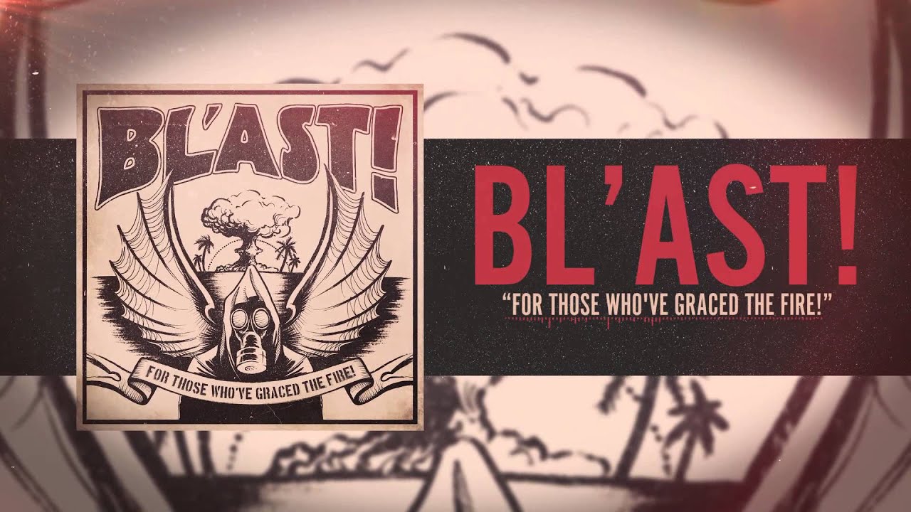 BL'AST! - For Those Who've Graced The Fire! - YouTube