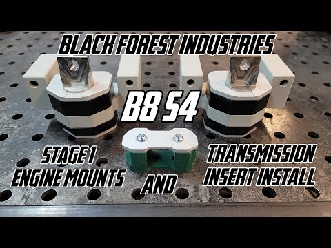 Audi B8 S4 - Black Forest Industries Engine Mounts & Transmission Insert Install