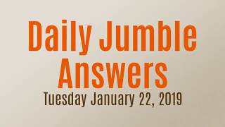 Daily Jumble January 22 2019 | Jumble Answers for 1/22/2019