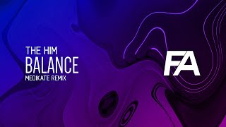 The Him - Balance (Medikate Remix)