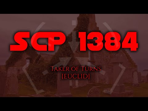 SCP 1384 - Taker of Turns - EUCLID