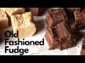 Old Fashioned Fudge Traditional Recipe No Marshmallows