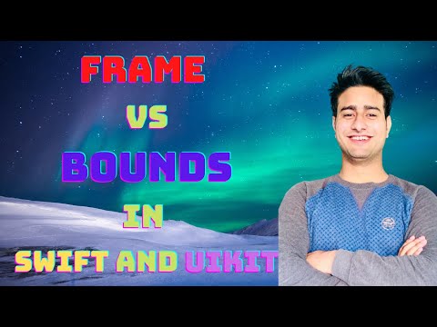 What is  Bounds and Frame in  Swift
