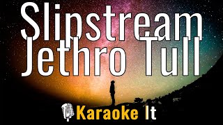 Slipstream - Jethro Tull (Lyrics) 4K