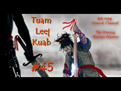 Tuam Leej Kuab The Hmong Shaman Warrior ( Part 45 ) 27/3/2021