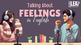 Talk About Your Feelings | English Conversation Practice | Easy English Podcast | Daily Life English