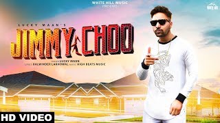 Jimmy Choo (Full Song) Lucky Maan | New Song 2019 | White Hill Music