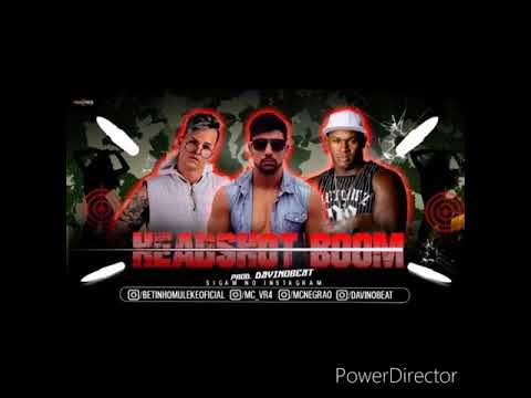 HEADSHOT BOOM - BETINHO MULEKE FEAT. MC VR4 - FEAT. MC NEGRÃO - BREGA FUNK