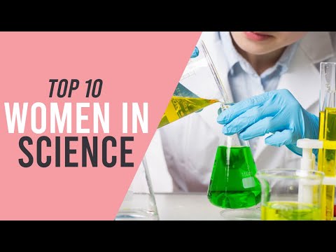 The Top 10 Women and Girls in Science | Women In Science | Women Scientists
