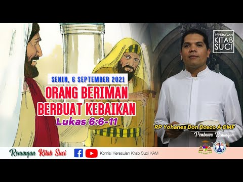 RENUNGAN KITAB SUCI, Senin, 6 September 2021: Luk 6:6-11 | RP Yohanes Don Bosco A CMF