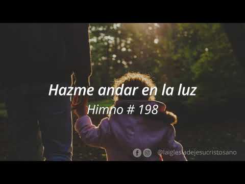198. Hazme andar en la luz