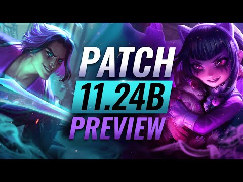 NEW PATCH PREVIEW: Upcoming Changes List For Patch 11.24b - League of Legends