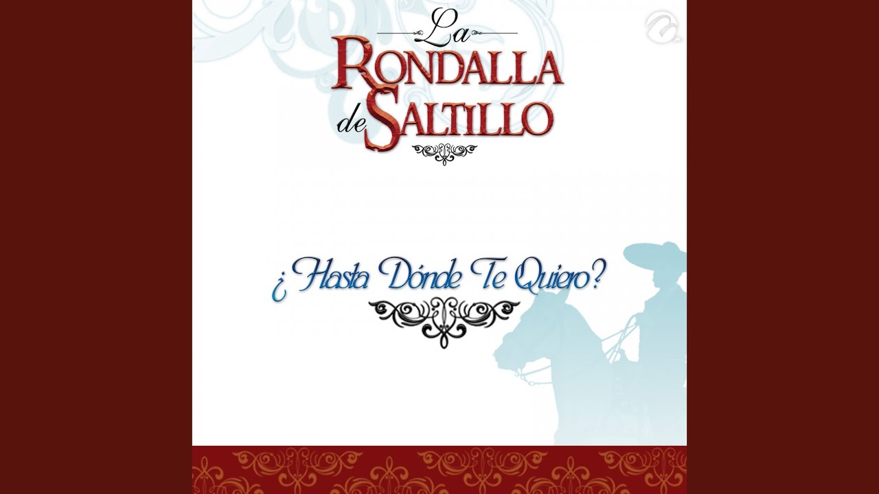 ¿Hasta Dónde Te Quiero? – La Rondalla de Saltillo