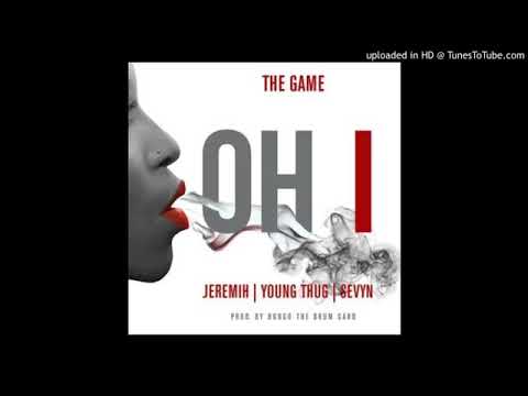 The Game - Oh I Feat. Jeremih, Young Thug & Sevyn 2023