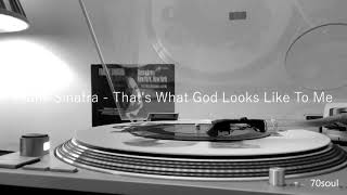 Frank Sinatra - That's What God Looks Like To Me