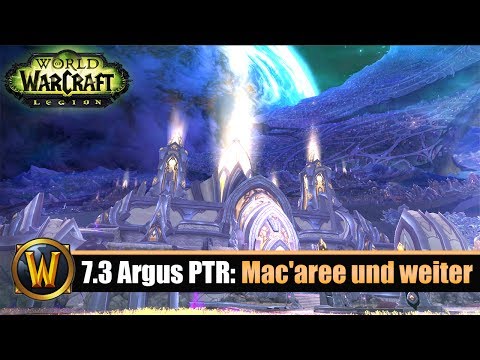 [WOW] 7.3 Argus PTR LP #5 Mac'aree und weiter gehts!