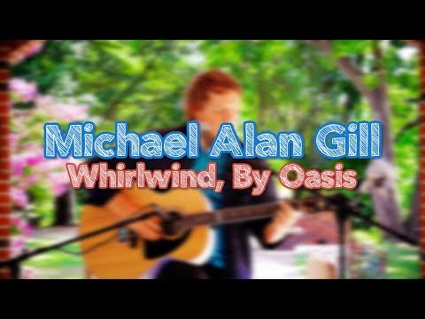 [TMS] Michael Alan Gill | Whirlwind, by Oasis