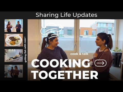 Cooking together and sharing life updates | Grillimg fish with rose | Talk and cook