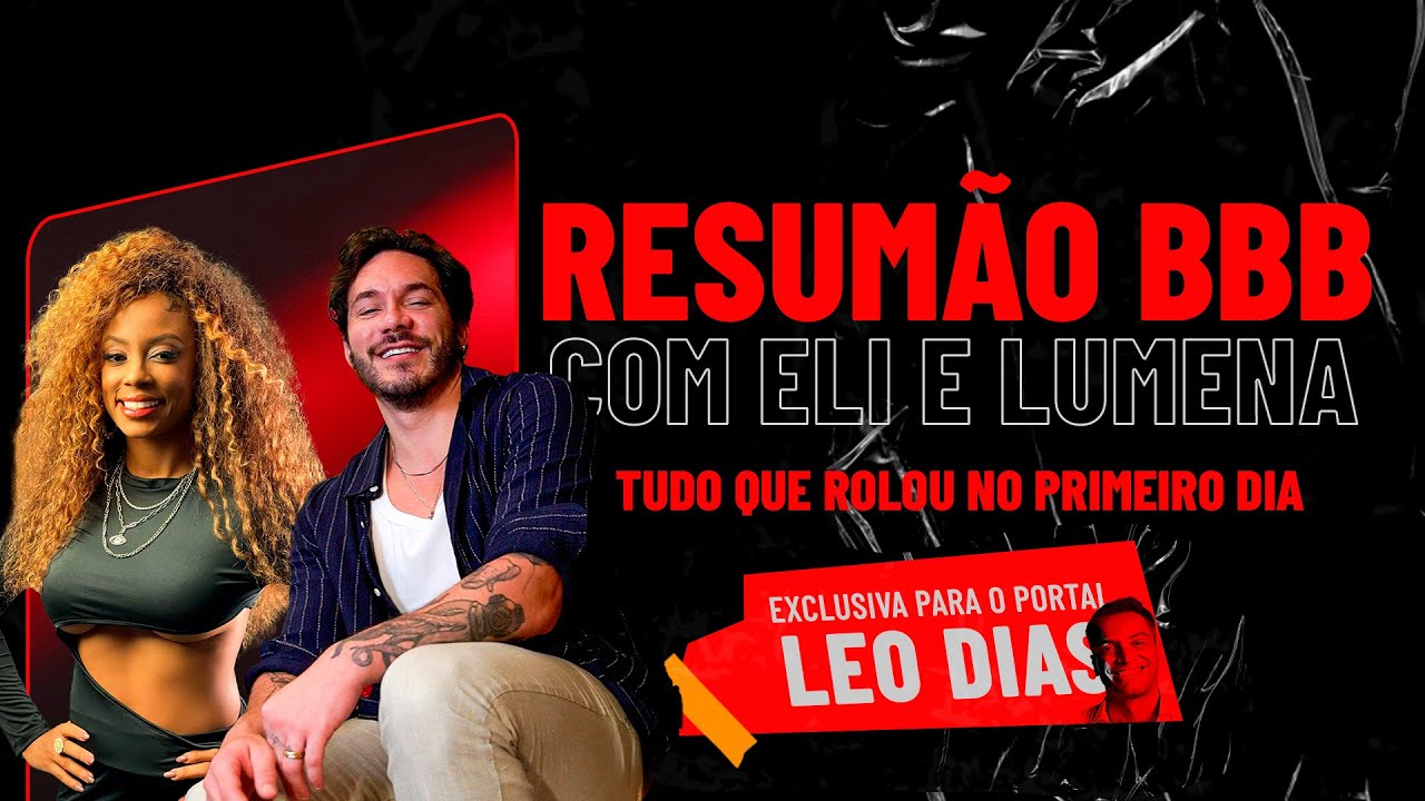 RESUMÃO DO PRIMEIRO DIA DO BBB 25