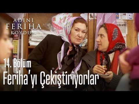 Feriha'yı çekiştiriyorlar - Adını Feriha Koydum 14. Bölüm