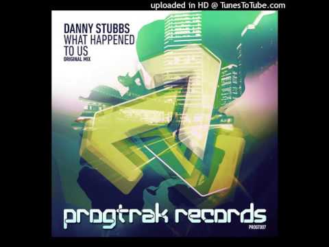 Danny Stubbs - What Happened to us